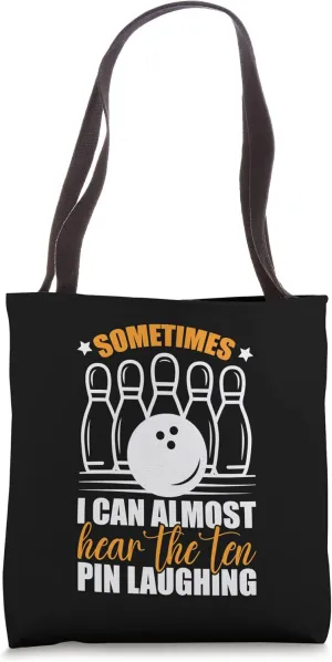 Ten Pin Sometimes I Can Almost Hear Ten Pin Laughing Bowling Tote Bag