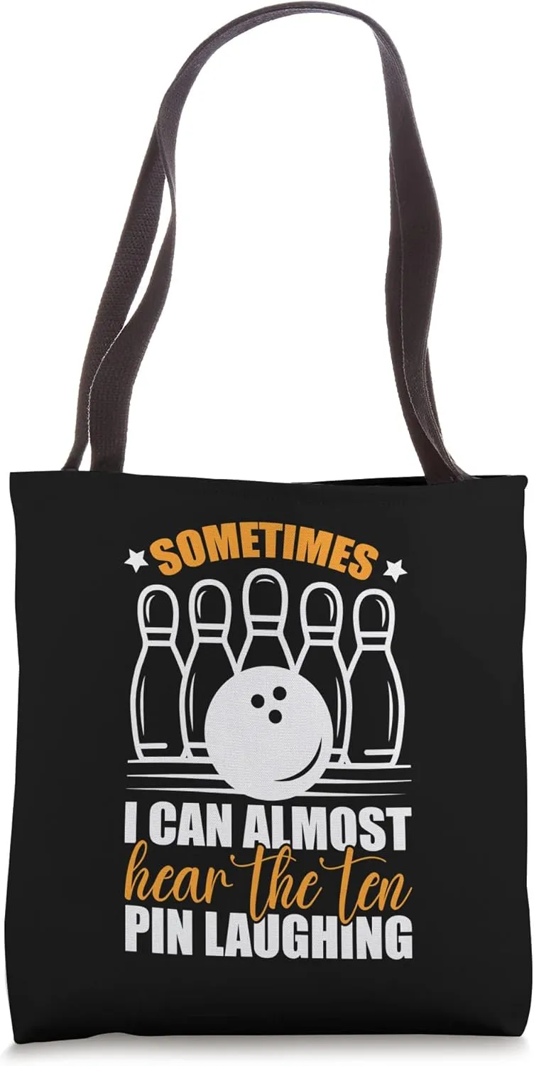 Ten Pin Sometimes I Can Almost Hear Ten Pin Laughing Bowling Tote Bag