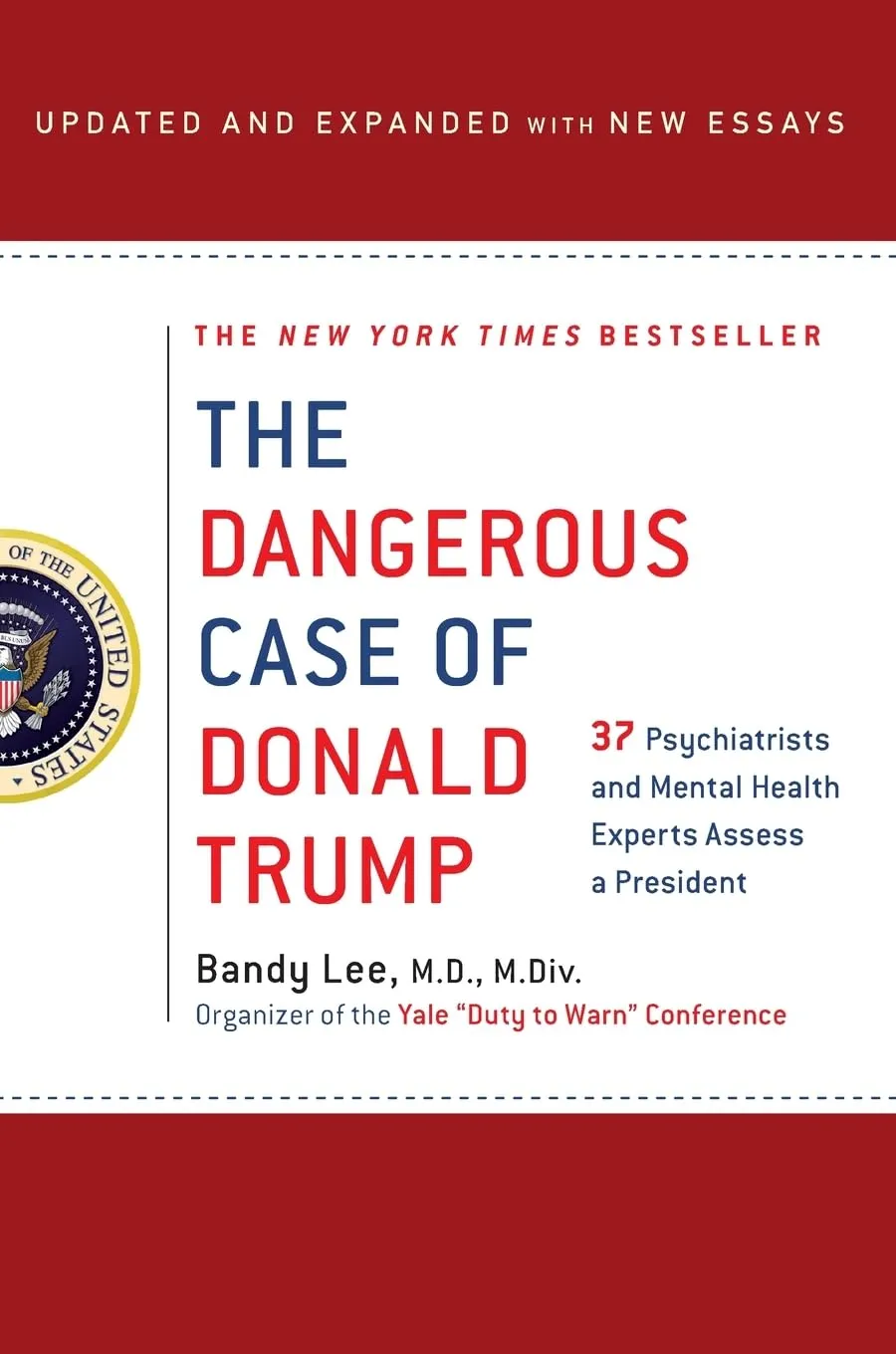 The Dangerous Case of Donald Trump: 27 Psychiatrists and Mental Health Experts Assess a President Paperback  March 19, 2019