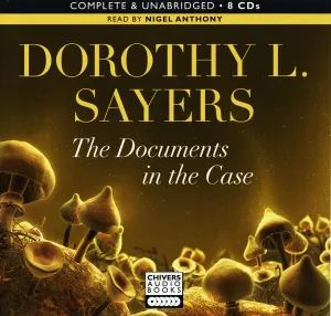 The Documents in the Case: By Dorothy L. Sayers (Unabridged Audiobook 8cds)